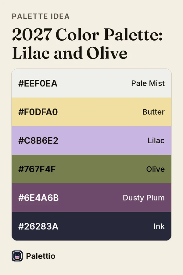 Six stacked color bands on cream paper titled 2027 Color Palette: Lilac and Olive: Pale Mist #EEF0EA, Butter #F0DFA0, Lilac #C8B6E2, Olive #767F4F, Dusty Plum #6E4A6B, Ink #26283A.