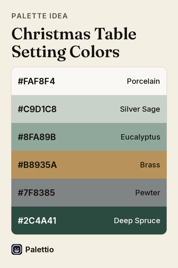 Six stacked color bands on cream paper titled Christmas Table Setting Colors: Porcelain #FAF8F4, Silver Sage #C9D1C8, Eucalyptus #8FA89B, Brass #B8935A, Pewter #7F8385, Deep Spruce #2C4A41.