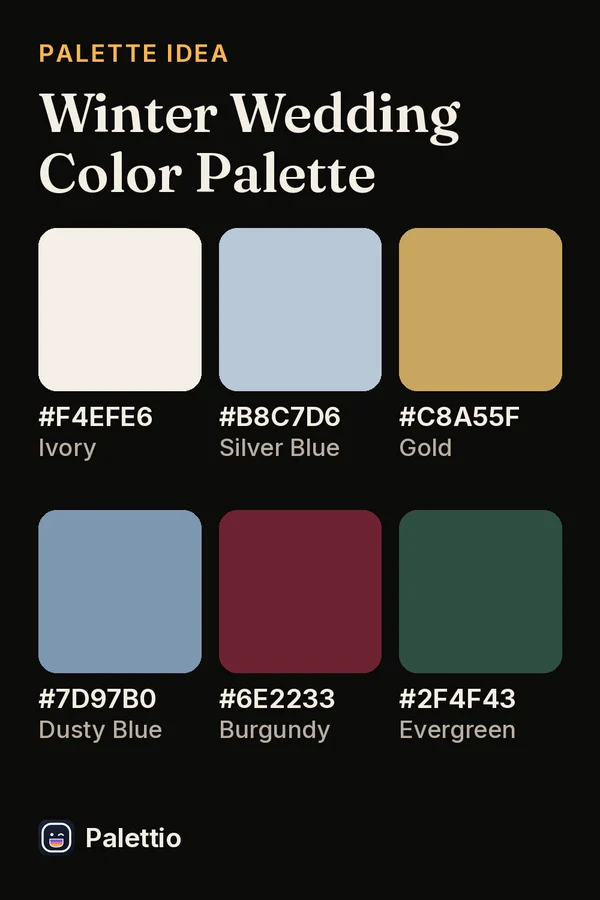 Six color chips on a dark page titled Winter Wedding Color Palette: Ivory #F4EFE6, Silver Blue #B8C7D6, Gold #C8A55F, Dusty Blue #7D97B0, Burgundy #6E2233, Evergreen #2F4F43.